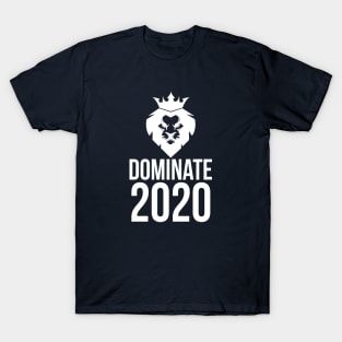 Dominate 2020 | New Year 2020 T-Shirt